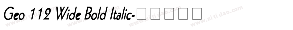 Geo 112 Wide Bold Italic字体转换